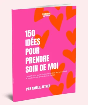 Guide · 150 IDÉES POUR PRENDRE SOIN DE MOI​